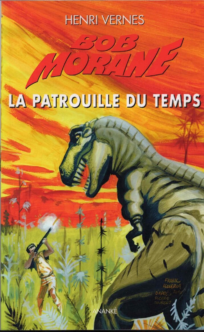GF15, La patrouille du temps ( Les chasseurs de dinosaures - S.S.S. - l Epée du Paladin), aventures Bob Morane n°s 20/69 et 119